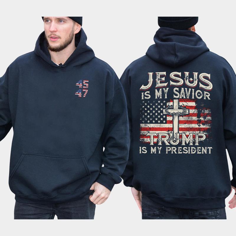 Jesus Is My Savior Trump Is My President 2-Side Hoodie, 2024 Election Hoodie, MAGA Hoodie, Comfort Clothing, Casual Menswear