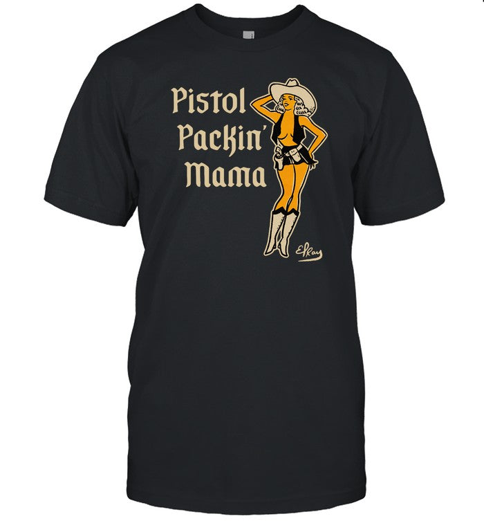 Elrayartist Pistol Packin' Mama Shirt