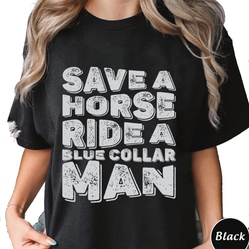 Save A Horse Ride A Blue Collar Man T-Shirt Unisex Classic Cotton