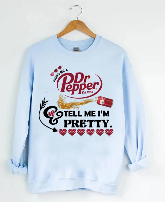 Bring me a Dr. Pepper and tell me I'm Pretty Sweatshirt T Shirt Hoodie, Dr Pepper Sweatshirt,Soda Lover, Trending, Soft Drink, Soda, Christmas Holiday