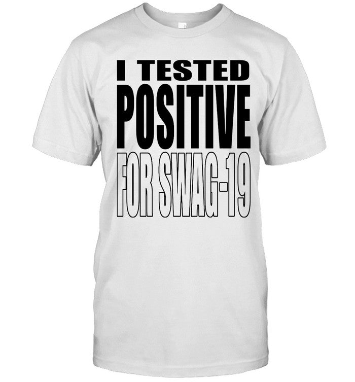 ER Last Night Thomas I Tested Positive For Swag 19 Shirt