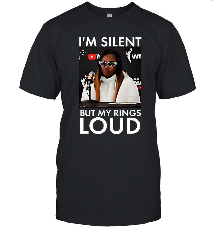 I'm Silent But My Rings Loud Shirt