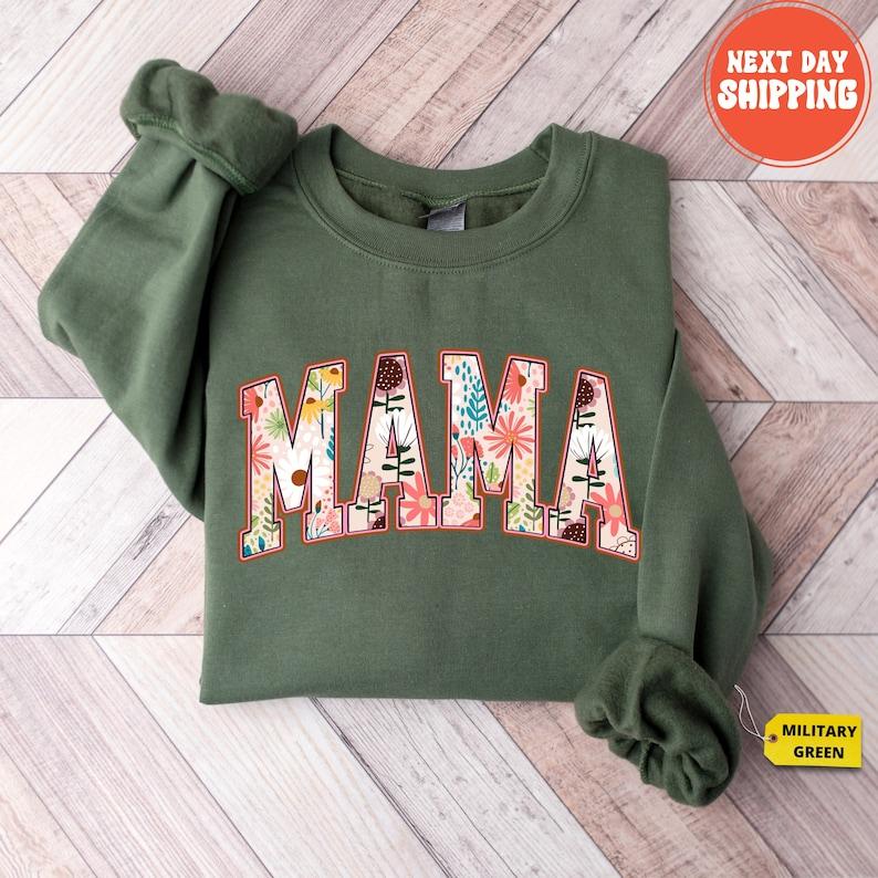 Floral Mama Sweatshirt, Cute Mom Sweatshirt, Mother's Day Gift, Mommy Shirt, New Mom Gift, Gift for Mother, Mama Shirt, Gift for Grandma Sweatshirt, H
