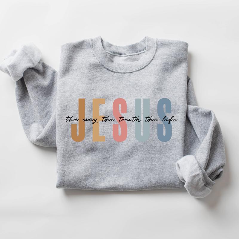 Jesus The Way The Truth The Life Sweatshirt, Womens Religious Sweatshirt, Faith Sweatshirt, Christian Sweatshirt, Bible Verse, Jesus Lover