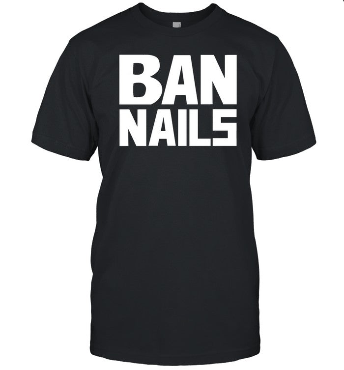 Shirt Ban Nails