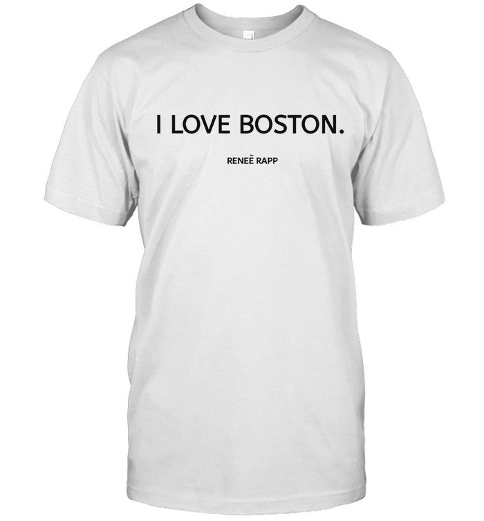 new renee rapp i love boston shirt