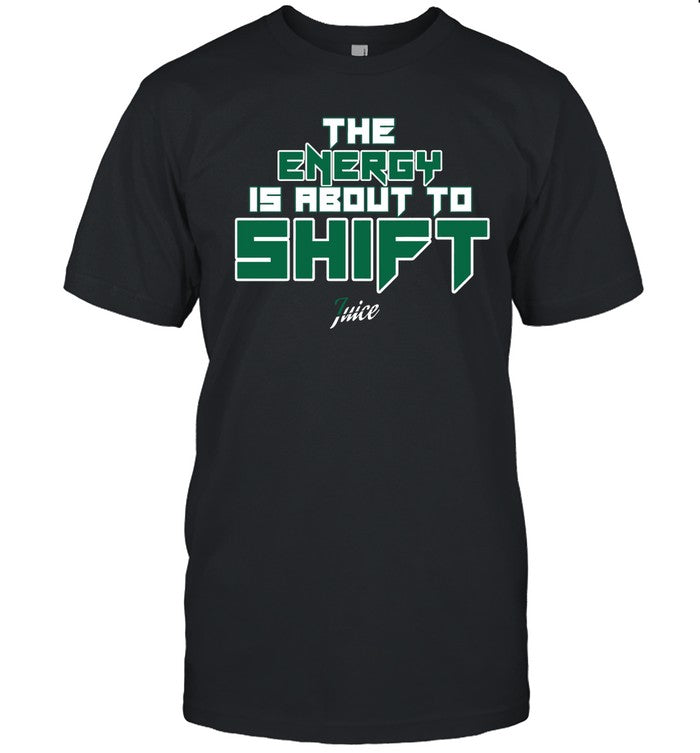Limited The Energy Is About To Shift Shirt