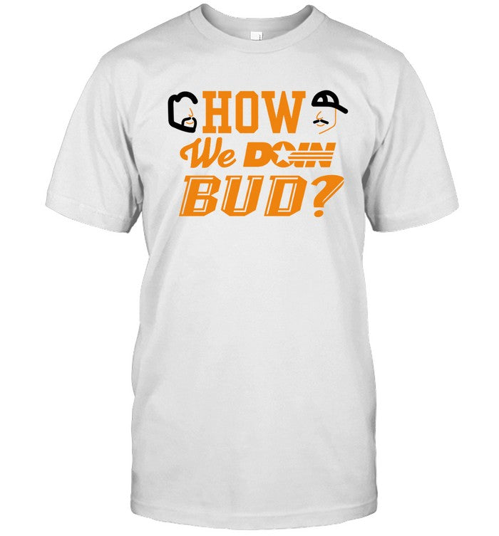 How We Doin Bud Bleav In Tennessee Shirt limited