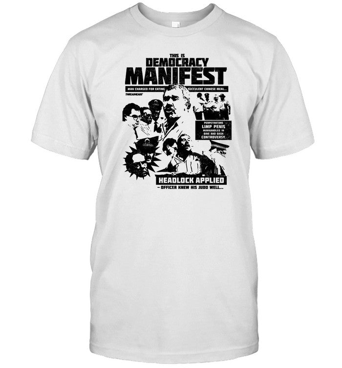 Shirt This Is Democracy Manifest Headlock Applied