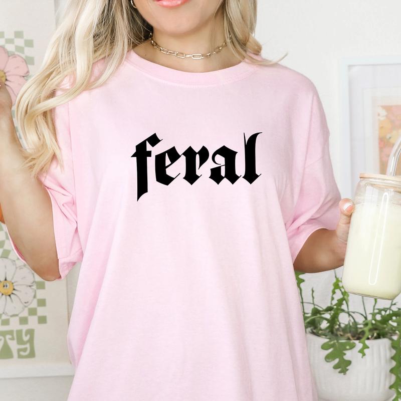 Feral Shirt, Comfort Shirt for Women, Unisex Funny Shirt, Sarcastic Graphic Tee, Feral Era, Cowgirl Shirt, Best Friend Gift, Feral Mama Casual Comfy C
