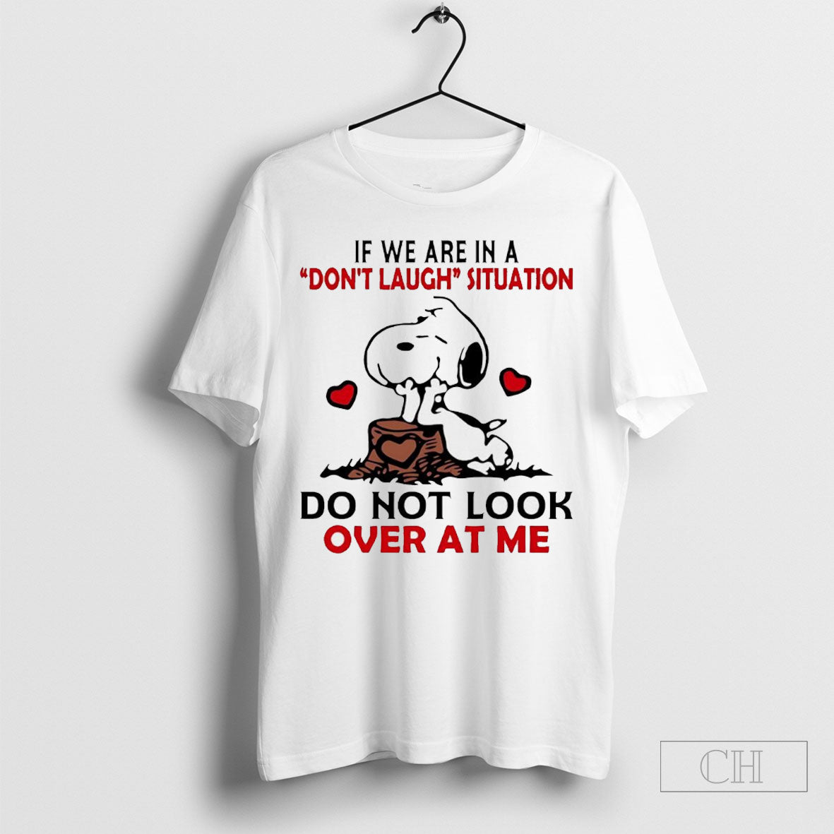 Snoopy If We Are In A Dont Laugh Situation Do Not Look Over At Me Shirt