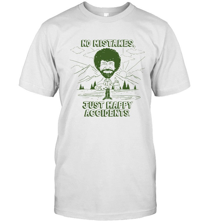 Limited No Mistakes Just Happy Accidents Shirt