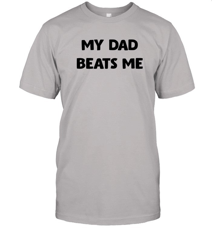 Shirt Itsmacdoogle My Dad Beats Me Off