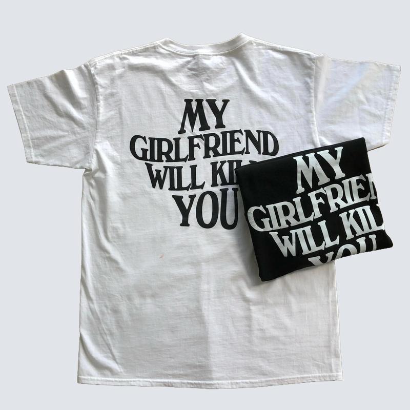 My Girlfriend Will Kill You - Funny Relationship T-Shirt, Perfect Boyfriend Gift or Couple Tee, Ideal for ValentineÃ¢â‚¬â„¢s Day, Unisex Short Sleeve Top, Fu