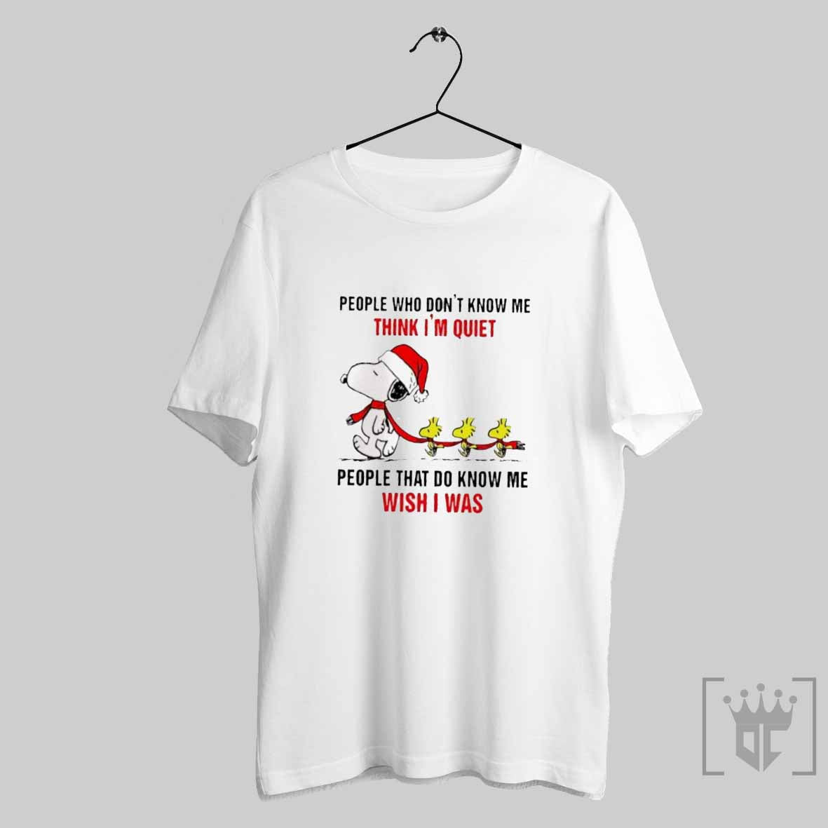 Snoopy People Who Dont Know Me Think Im Quiet T Shirt