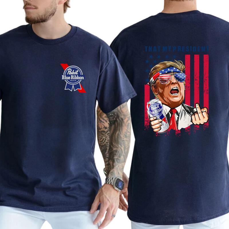 Pabst Blue Ribbon That My President 2-Sided T-shirt, Funny Drink Tee, Gift For Men, Casual Menswear, Classic Cotton Top, Soft Fabric Shortsleeve Shirt