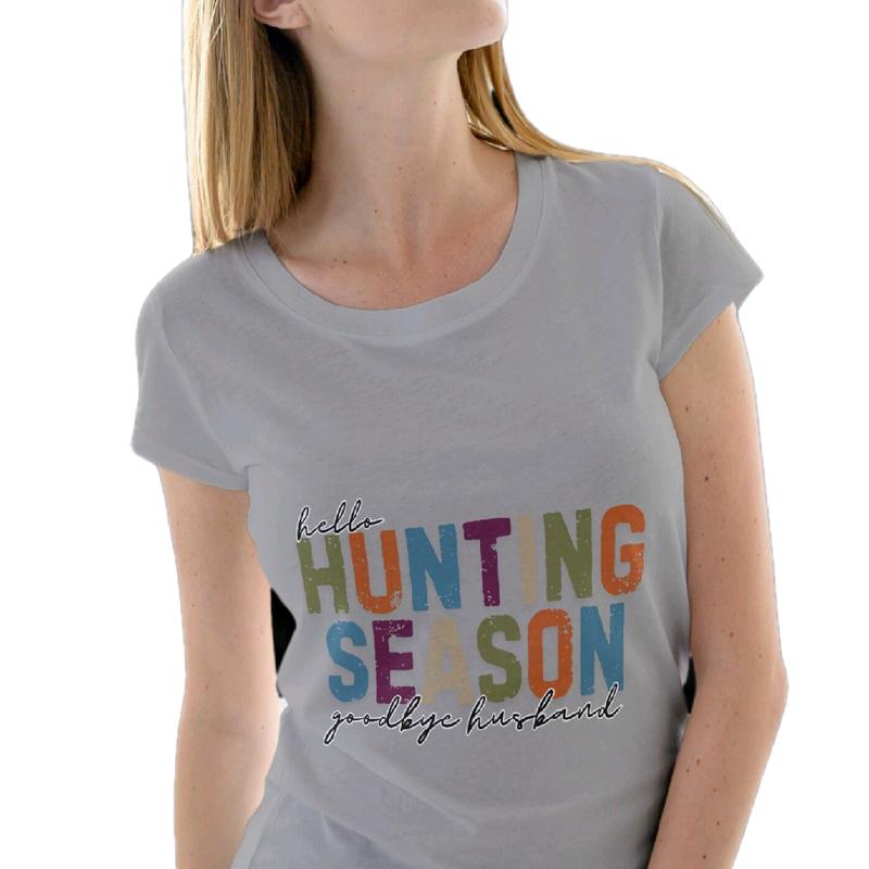 Hello Hunting Season. Goodbye Husband Womens T-shirt. Cotton Casual Comfortable Breathable Top