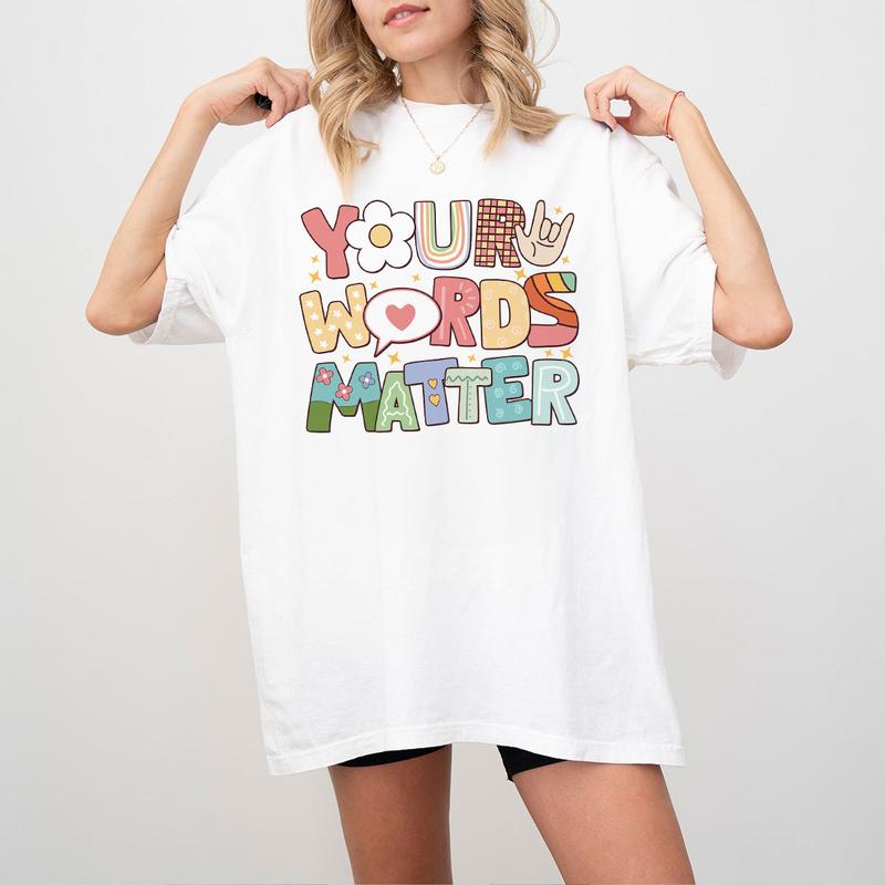 Your Words Matter Shirt, Special Education Teacher Shirt, Custom Back To School Shirt, Sped Teacher Shirts, Gift For Teacher, Back To School, First Day Of School Shirt, Teacher Comfort Women Top