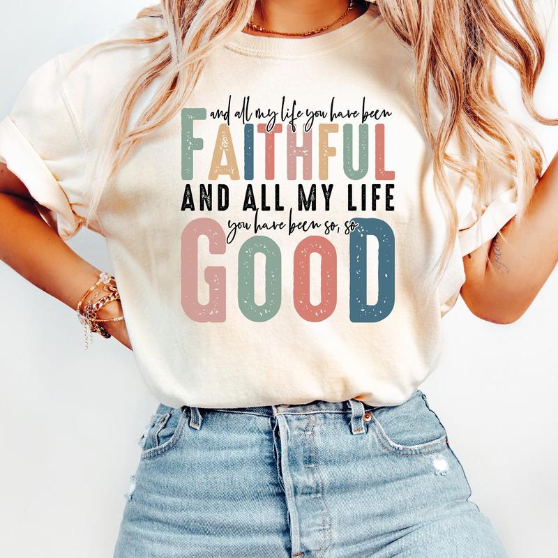 Faithful and All My Life Sweatshirt, Bible verse Shirt, Religious Sweater, Cotton Round Neck Tee, Full Sizes, Full Colors, Womenswear Comfort Top
