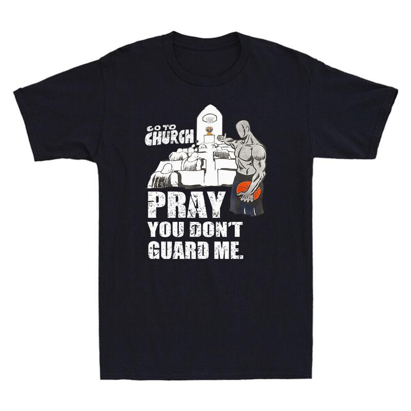 Go To Church Pray You Don't Guard Me Funny Saying Vintage Men's T-Shirt Gift Tee - Unisex T-Shirt, Hoodie, Sweatshirt for Men Women