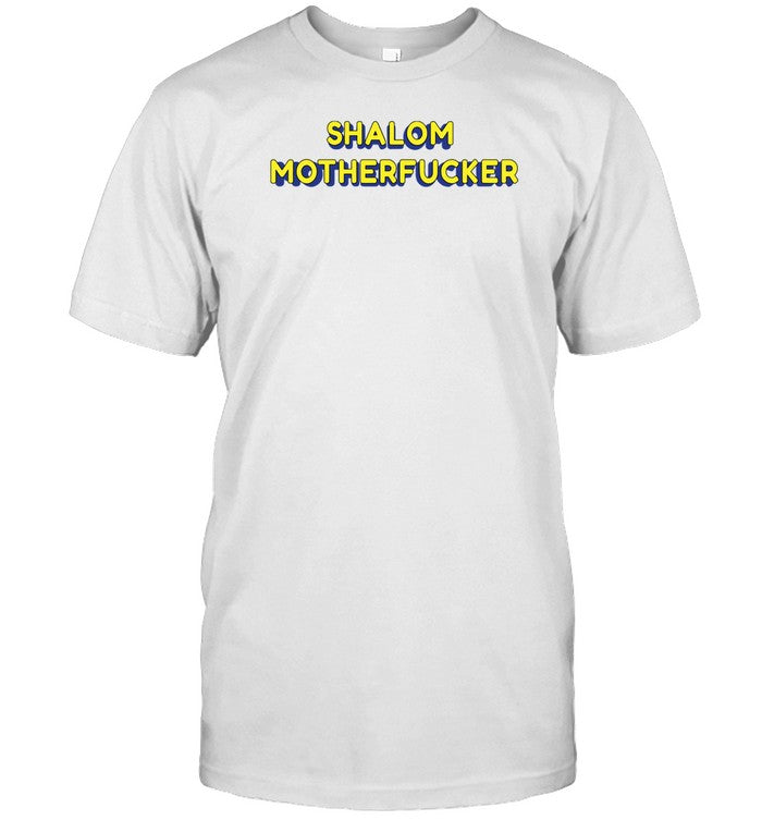 Shalom Motherfucker Shirt