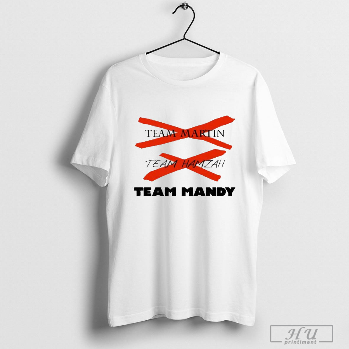 Team Martin Team Hamzah Team Mandy T Shirt Sweatshirt