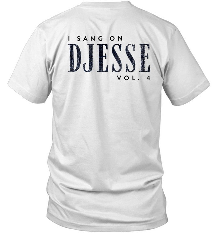 I Sang On Djesse Vol 4 New Shirt
