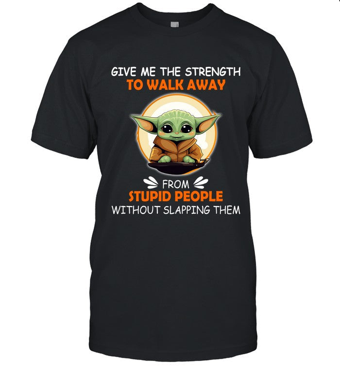 GIVE ME THE STRENGTH TO WALK AWAY FROM STUPID PEOPLE WITHOUT SLAPPING THEM_1