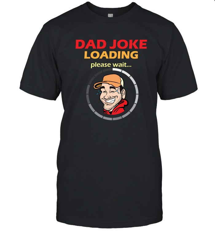 Earl Of Dad Jokes Loading Please Wait Shirt