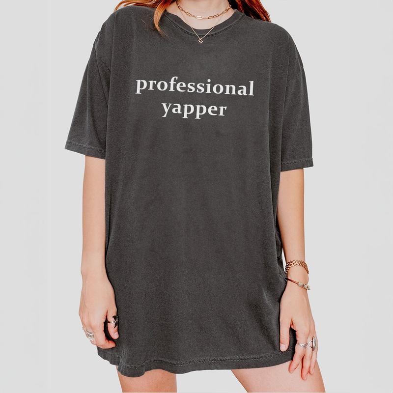 Professional Yapper Shirt, Funny Women T-Shirt, Trendy Meme Shirt, Sarcasm Tee, Funny Shirts For Women, Womens Funny Shirt, Girly Shirt, Y2K Meme T-Shirt, Gifts for Her, Funny Women Top