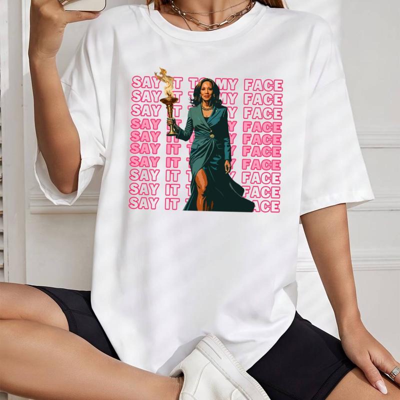 Say it to my face Kamala Tshirt Sweatshirt Hoodie