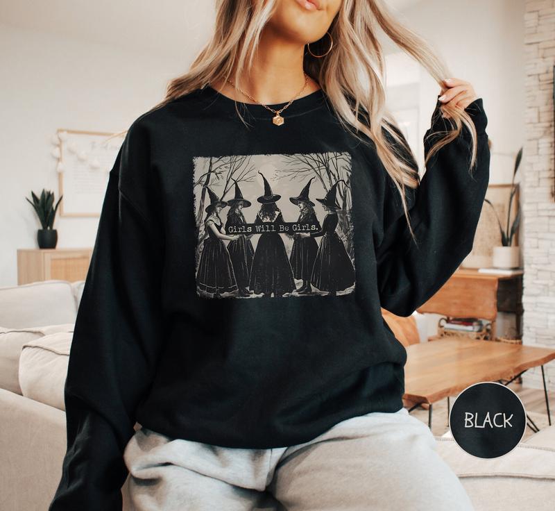 Girls Will Be Girls Witch Sweatshirt, Funny Witch Crewneck, Feminist Shirt, Girls Power, Womenswear Graphic Tops