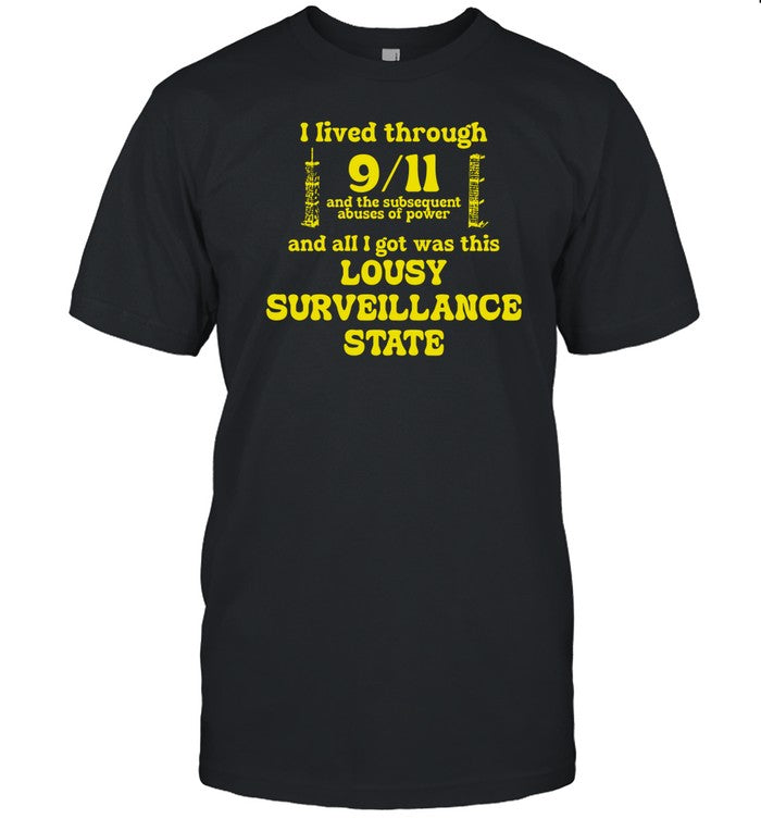 Shirt I Lived Through 9 11 And The Subsequent Abuses Of Power