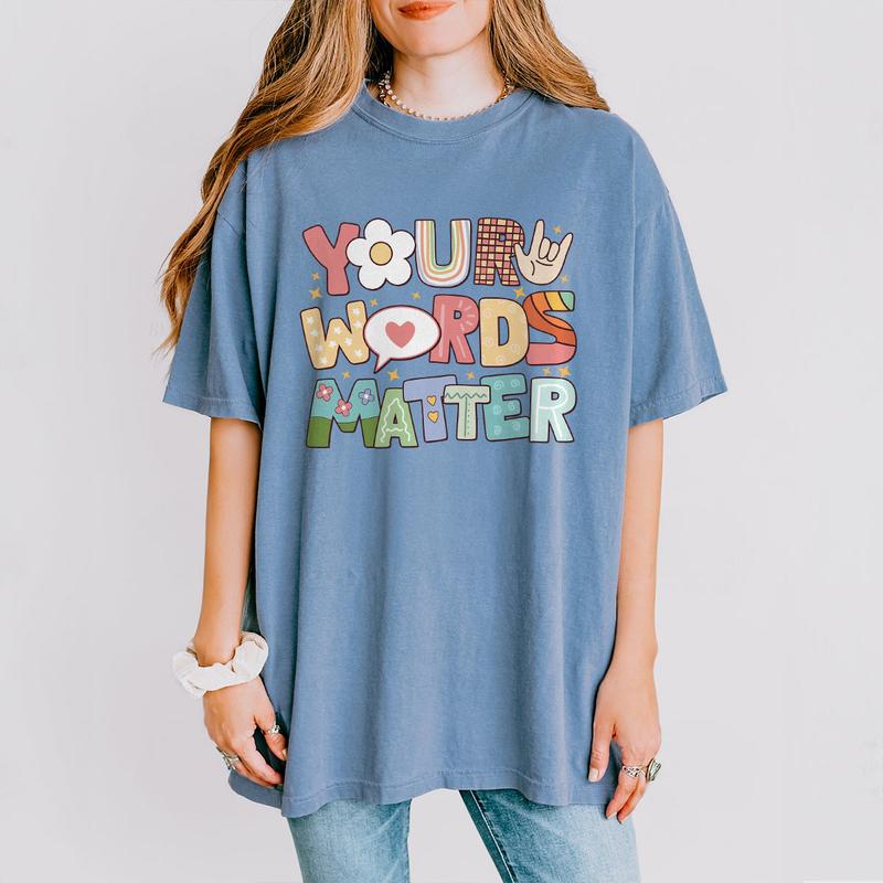 Your Words Matter Shirt, Special Education Teacher Shirt, Custom Back To School Shirt, Sped Teacher Shirts, Gift For Teacher, Back To School, First Day Of School Shirt, Teacher Comfort Women Top