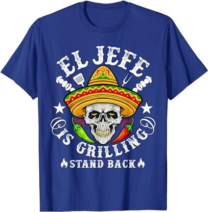 El Jefe Is Grilling Stand Back Funny Vintage BBQ Mexican men T-Shirt
