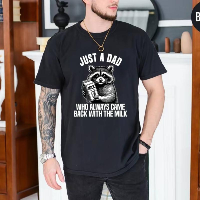 Just A Dad Who Came Back With The Milk Father's Day Raccoon Shirt, Dark Humor Minimalist Funny Milk Shirt, Vintage Funny Dad Shirt
