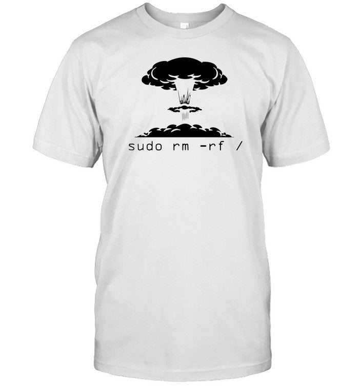 Sysxplore Sudo Rm Rf Kaboom T Shirt