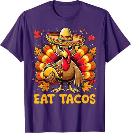 Funny Thanksgiving Turkey Eat Tacos Mexican Thanksgiving Fun T-Shirt