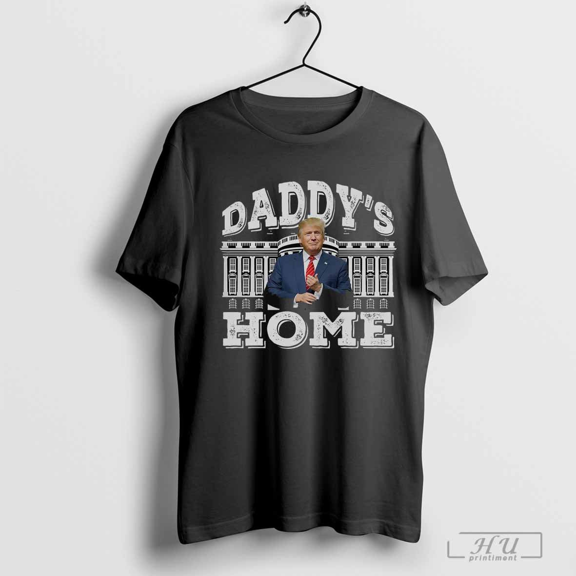 Premium Daddyâ€™s Home President Trump 2024 T-Shirt