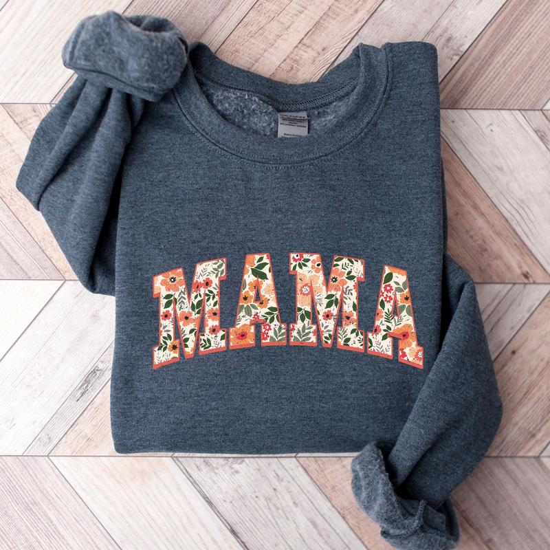 Floral Mama Sweatshirt and Hoodie, Cute Mom Sweatshirt, Mother's Day Gift, Mommy Shirt, New Mom Gift, Gift for Mother, Mama Shirt
