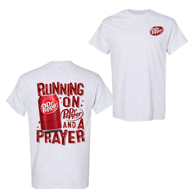 Running On Dr. Pepper And A Prayer T-Shirt, Dr Pepper Shirt, Cotton Shirt, Unisex T-shirt