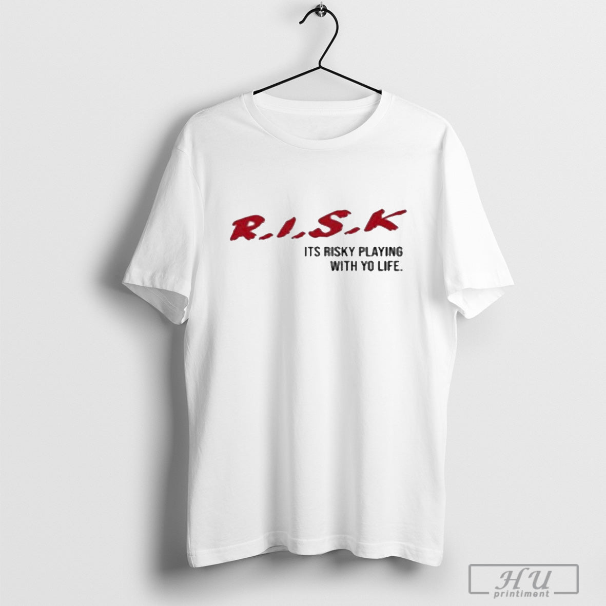Risk Its Risky Playing With Yo Life T-Shirt