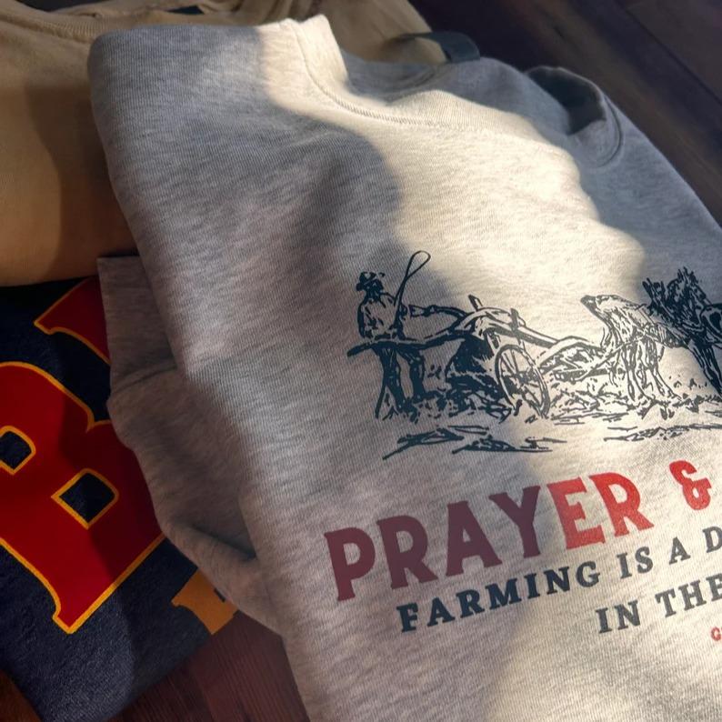 Prayer and Pasture Sweatshirt, Ag shirt, Support Your Local Farmer, Farmer Gifts, Farmers Wife Gifts, Agriculture Shirt, farm Sweatshirt Classic Fabri