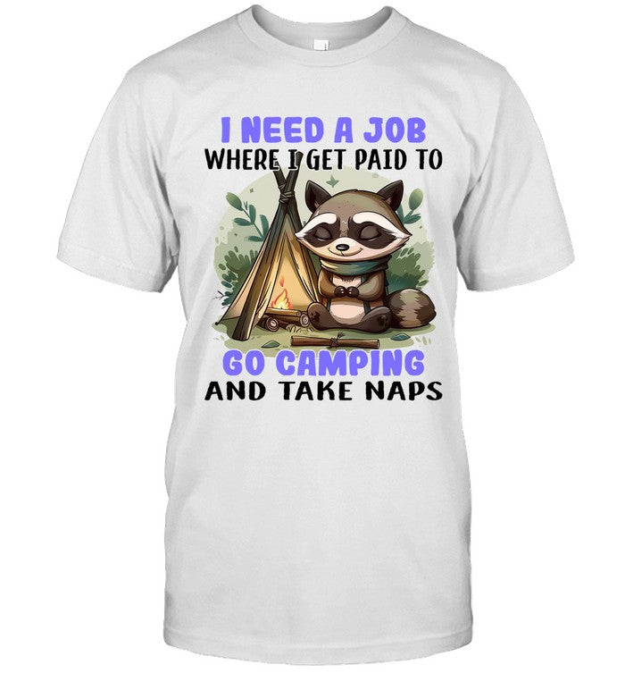 I Need A Job Where I Get Paid To Go Camping And Take Naps