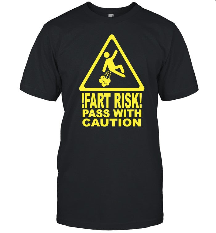 Shirt Failhouse Fart Risk Pass With Causion