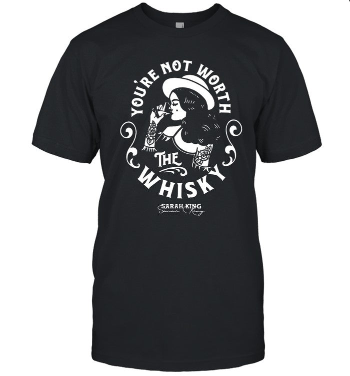 Sarah King Black Not Worth The Whisky Shirt