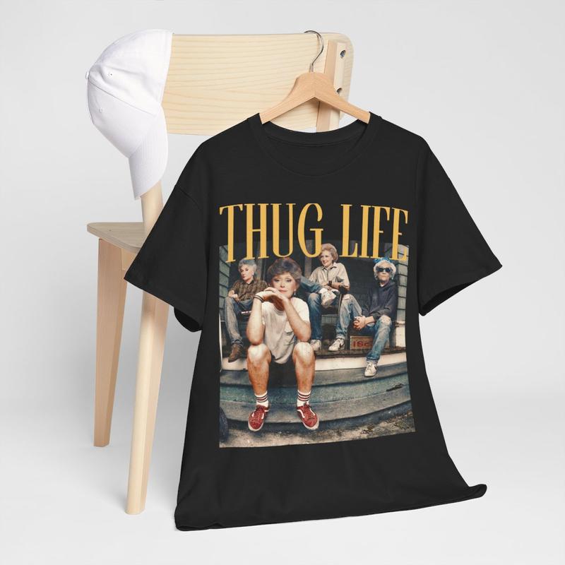 The Golden Girls Thug Life Shirt, The Golden Girls Lover Gift Streetwear Graphic Tee Cotton Tshirt