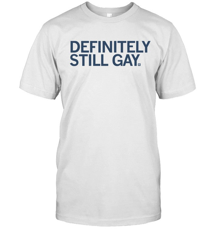 Definitely Still Gay PrideFest Limited Shirt