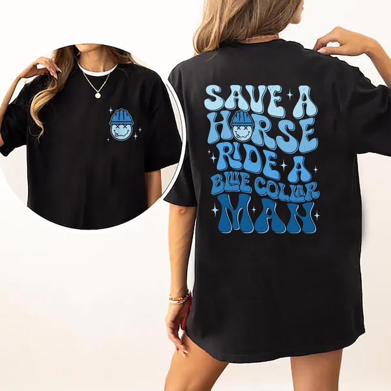 Save A Horse Ride A Blue Collar Man T-shirt, Blue Collar Wife, Wifey Shirt, Funny Gifts For Wife, Trendy Shirts, gift for her