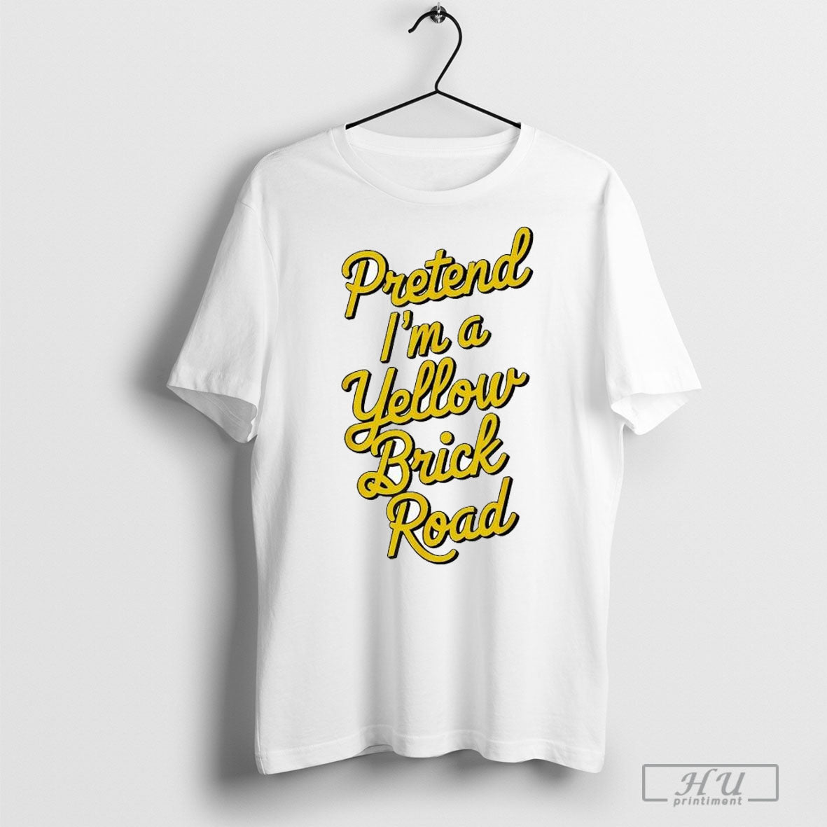 Pretend Iâ€™m A Yellow Brick Road T-Shirt